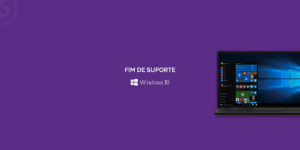 FIM DE SUPORTE WINDOWS 10